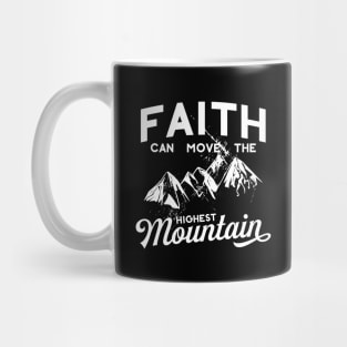 Faith Can Move The Highest Mountain Mug